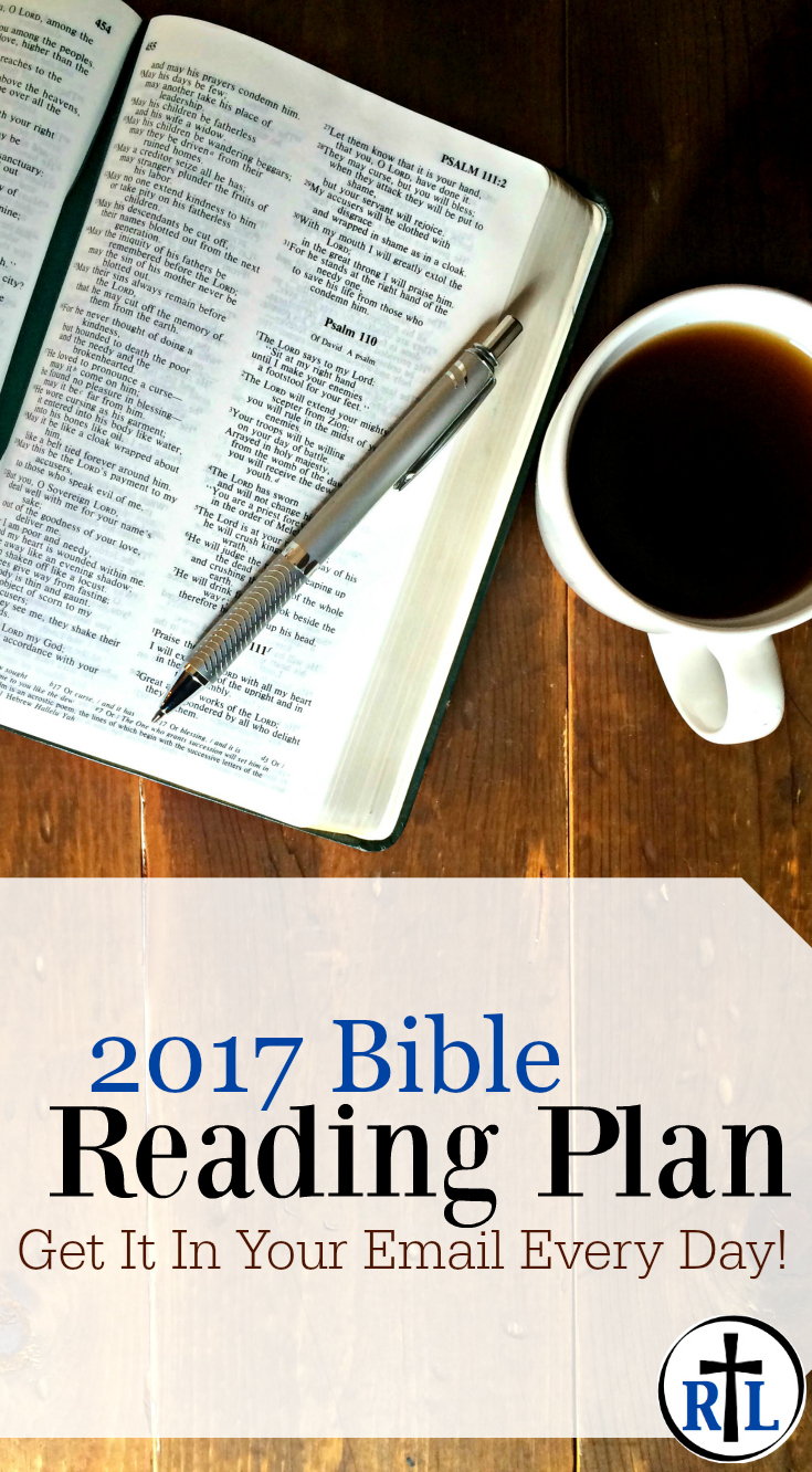 2017 Bible reading plan. Get a daily email with your reading for the day. Every email has what you need to read. Just read the email! Great Bible reading plan for beginners, for men, or for women.